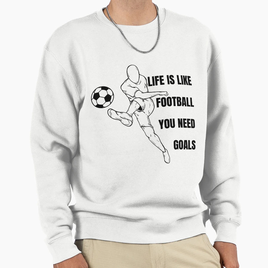 Life Is Like Football You Need Sweatshirt - Aesthetic Graphic for Adults - T-Shirt, Sweatshirt, Hoodie