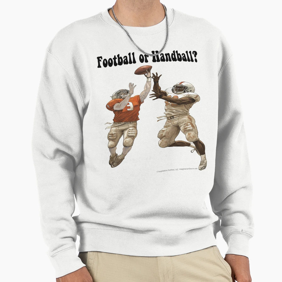 Is It Football Or Handball Light Sweatshirt - Minimalist Print Unisex - T-Shirt, Sweatshirt, Hoodie