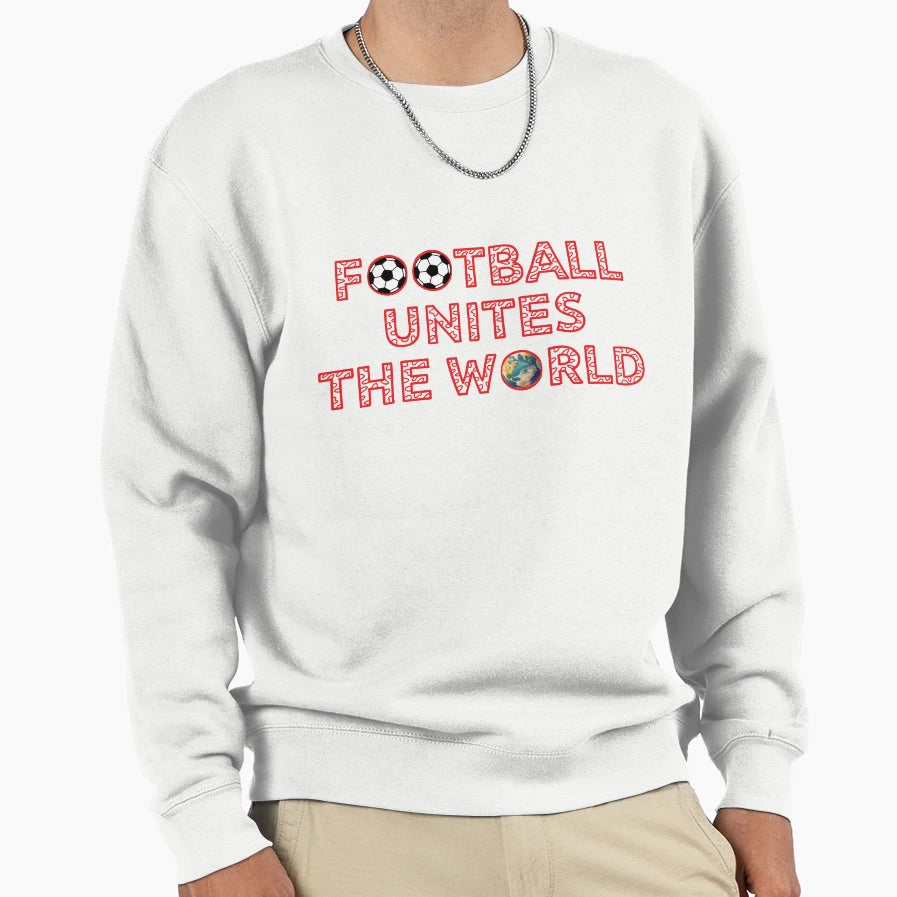 Football Unites World Sweatshirt - Graphic Print for Adults - T-Shirt, Sweatshirt, Hoodie