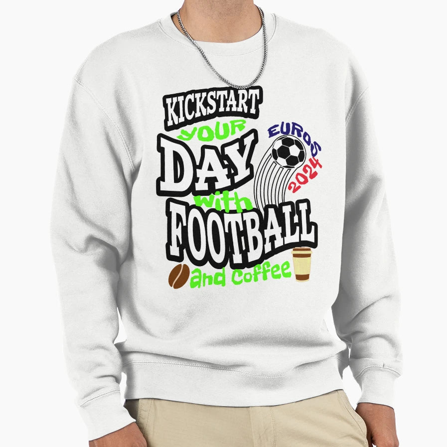 Kickstart Your Day Football Sweatshirt - Fun Novelty Design Men Women - T-Shirt, Sweatshirt, Hoodie