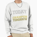 Practice Today Play Like Champion T-Shirt - Novelty Apparel Unisex - T-Shirt, Sweatshirt, Hoodie