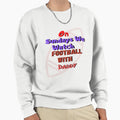 Sundays We Watch Football Daddy Sweatshirt - Casual Everyday Wear Men Women - T-Shirt, Sweatshirt, Hoodie