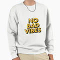 No Bad Vibes Sweatshirt - Graphic Print Unisex - T-Shirt, Sweatshirt, Hoodie