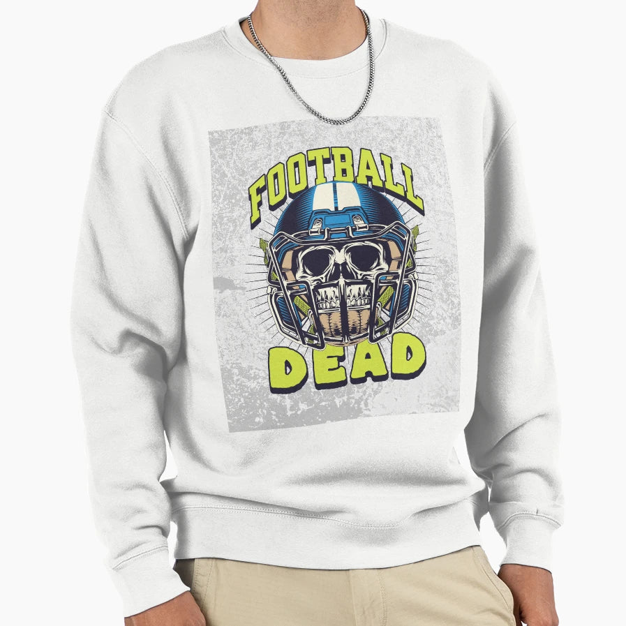 Football Dead Dead Sweatshirt - Unique Graphic for Adults - T-Shirt, Sweatshirt, Hoodie