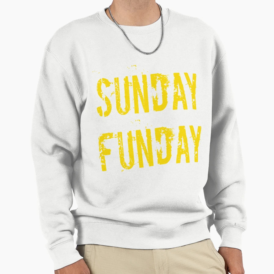 Sunday Funday Sweatshirt - Casual Everyday Wear Unisex - T-Shirt, Sweatshirt, Hoodie