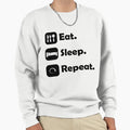 Eat Sleep Repeat Sweatshirt - Trendy Graphic Unisex - T-Shirt, Sweatshirt, Hoodie