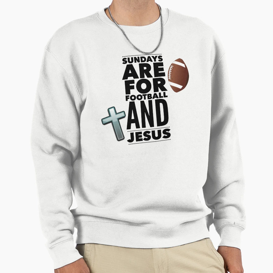 Sundays Are Football And Jesus Sweatshirt - Unique Graphic for Adults - T-Shirt, Sweatshirt, Hoodie