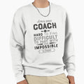Coach Gift Truly Great Coach Is Sweatshirt - Minimalist Print for Adults - T-Shirt, Sweatshirt, Hoodie
