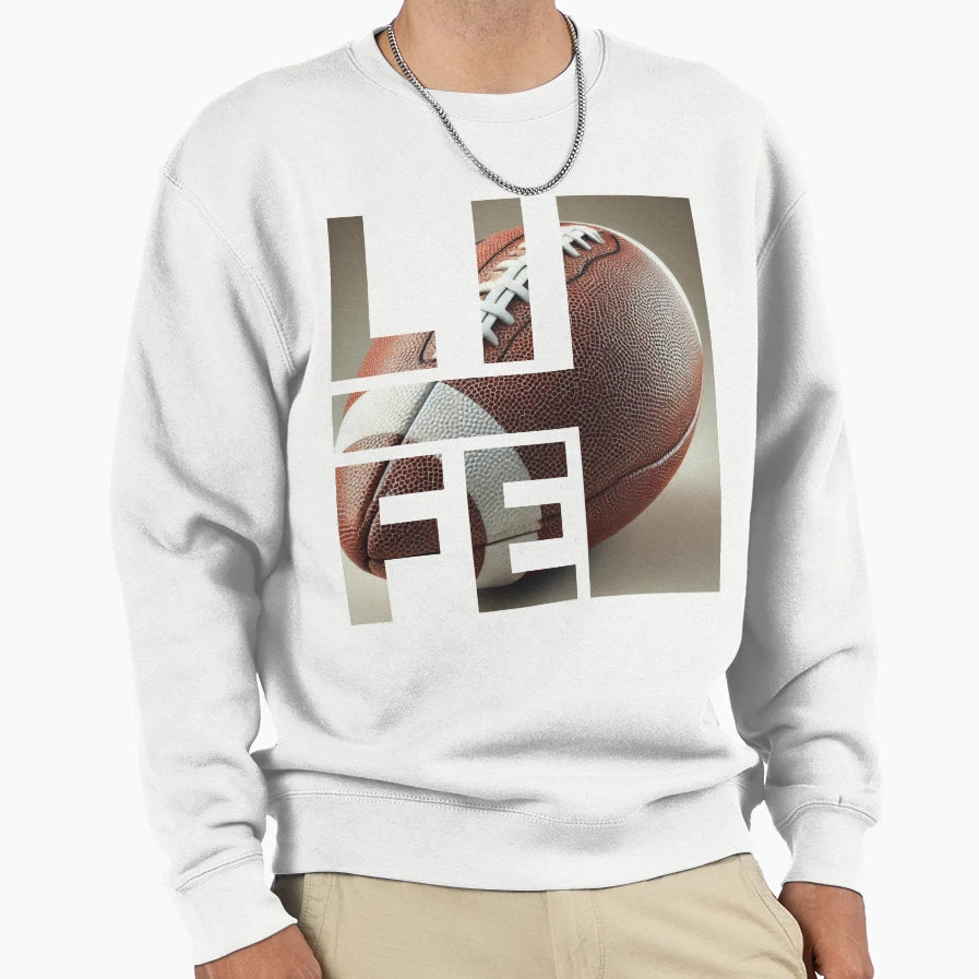 Football Is Life Sweatshirt - Streetwear Style Unisex - T-Shirt, Sweatshirt, Hoodie