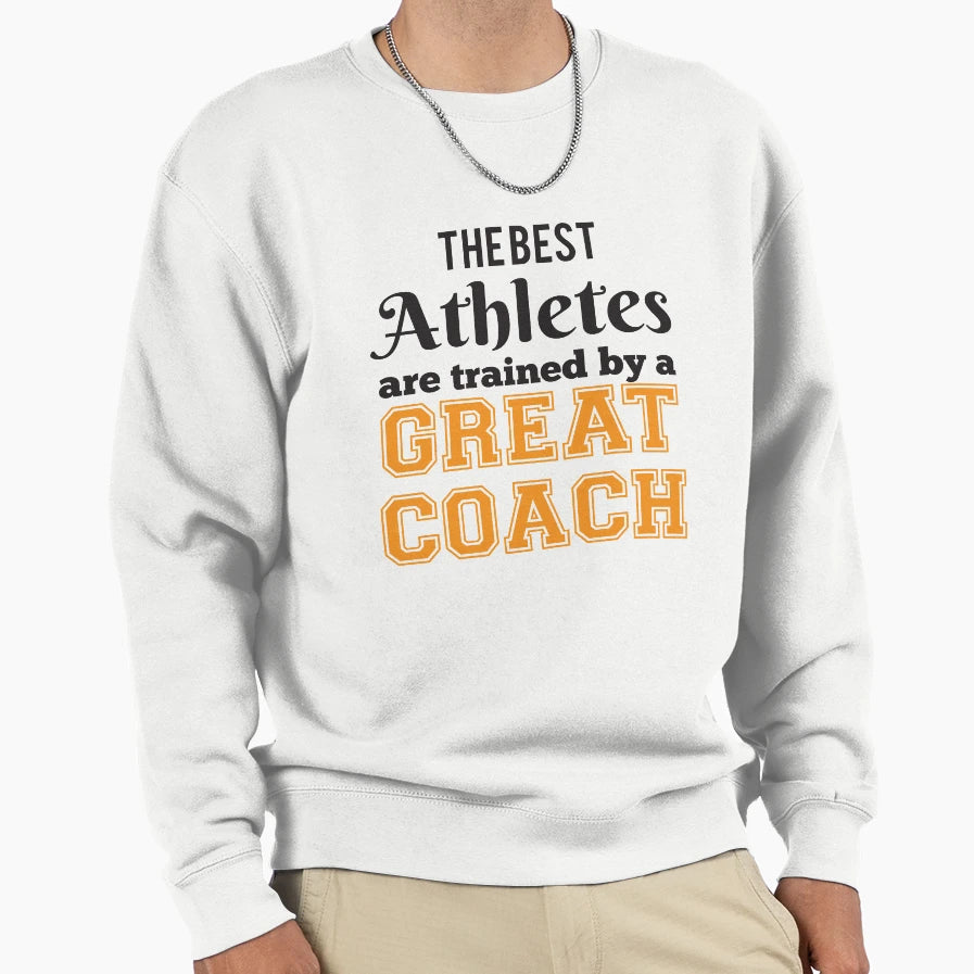 Best Athletes Are Trained Sweatshirt - Novelty Apparel Men Women - T-Shirt, Sweatshirt, Hoodie