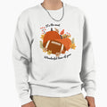 Football Season Sweatshirt - Fun Novelty Design Men Women - T-Shirt, Sweatshirt, Hoodie