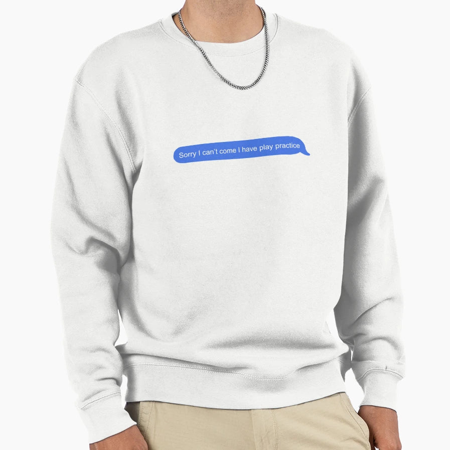 Play Practice Sweatshirt - Unique Graphic for Adults - T-Shirt, Sweatshirt, Hoodie