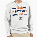 Good Better Best Headline Sweatshirt - Minimalist Print Unisex - T-Shirt, Sweatshirt, Hoodie