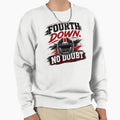 Fourth Down No Doubt Football Sweatshirt - Trendy Graphic for Adults - T-Shirt, Sweatshirt, Hoodie