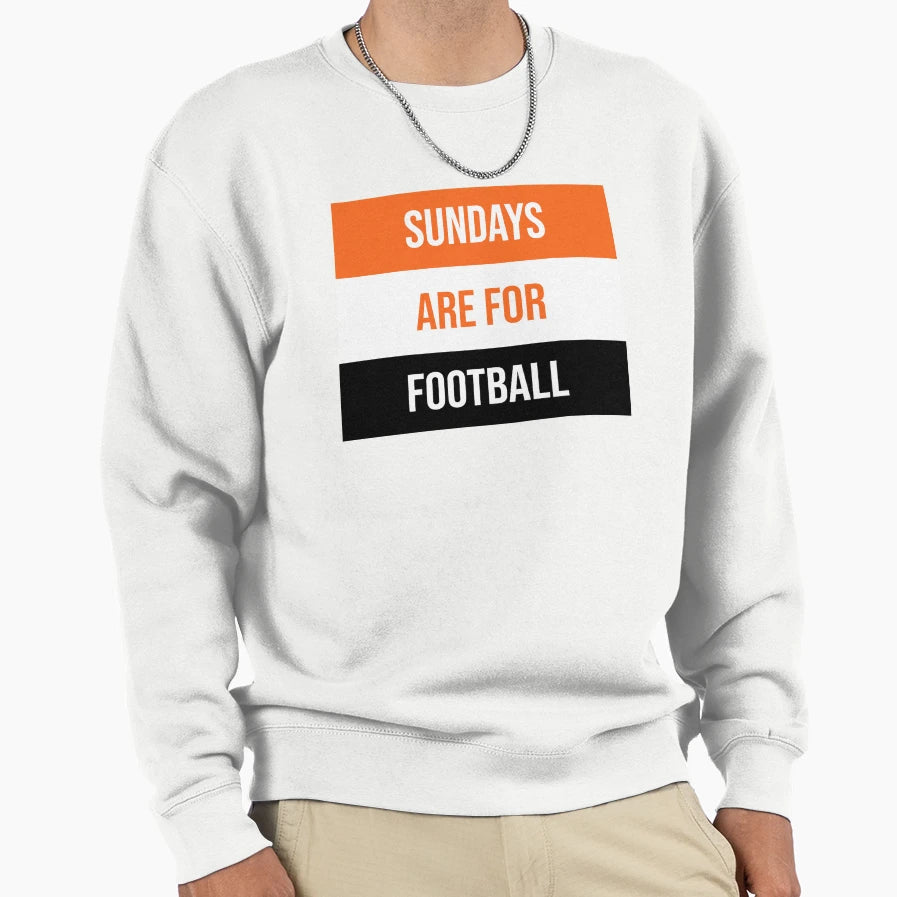Sundays Are Football Sweatshirt - Streetwear Style Men Women - T-Shirt, Sweatshirt, Hoodie