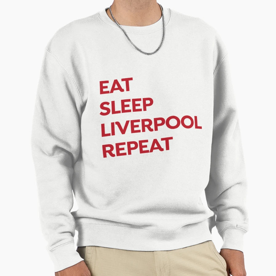 Liverpool Eat Sleep Liverpool Sweatshirt - Casual Everyday Wear Men Women - T-Shirt, Sweatshirt, Hoodie