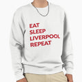 Liverpool Eat Sleep Liverpool Sweatshirt - Casual Everyday Wear Men Women - T-Shirt, Sweatshirt, Hoodie