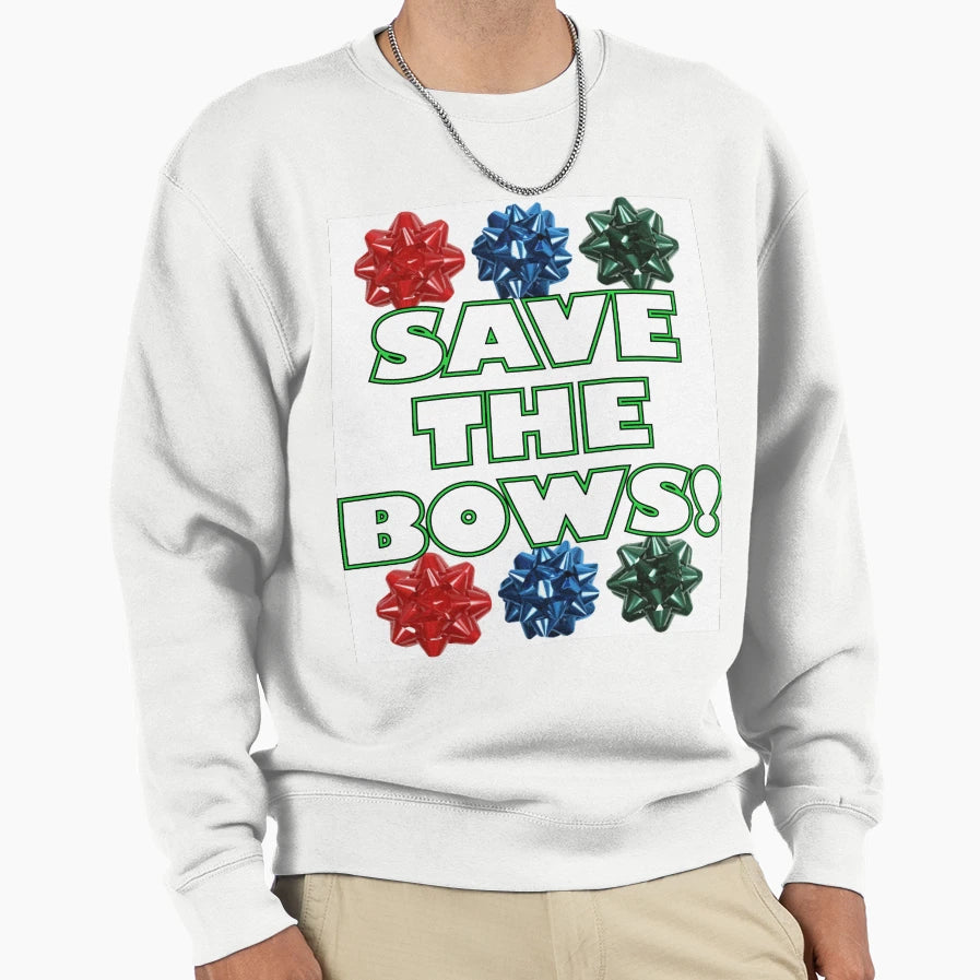 Save Bows Sweatshirt - Streetwear Style for Adults - T-Shirt, Sweatshirt, Hoodie