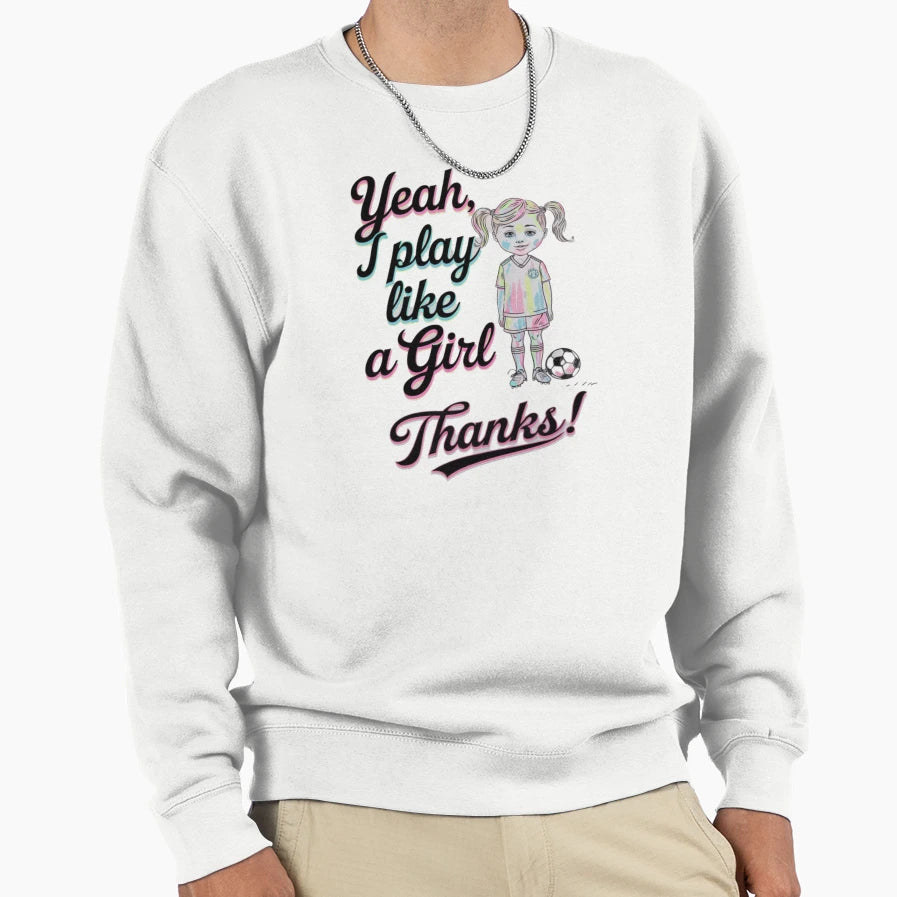 Play Like Soccer Football Funnyfits70 Sweatshirt - Minimalist Print Unisex - T-Shirt, Sweatshirt, Hoodie