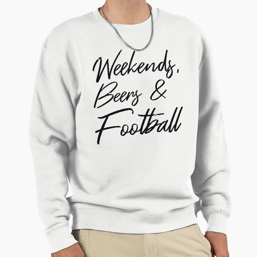 Weekends Beers And Football Iv Sweatshirt - Graphic Print for Adults - T-Shirt, Sweatshirt, Hoodie