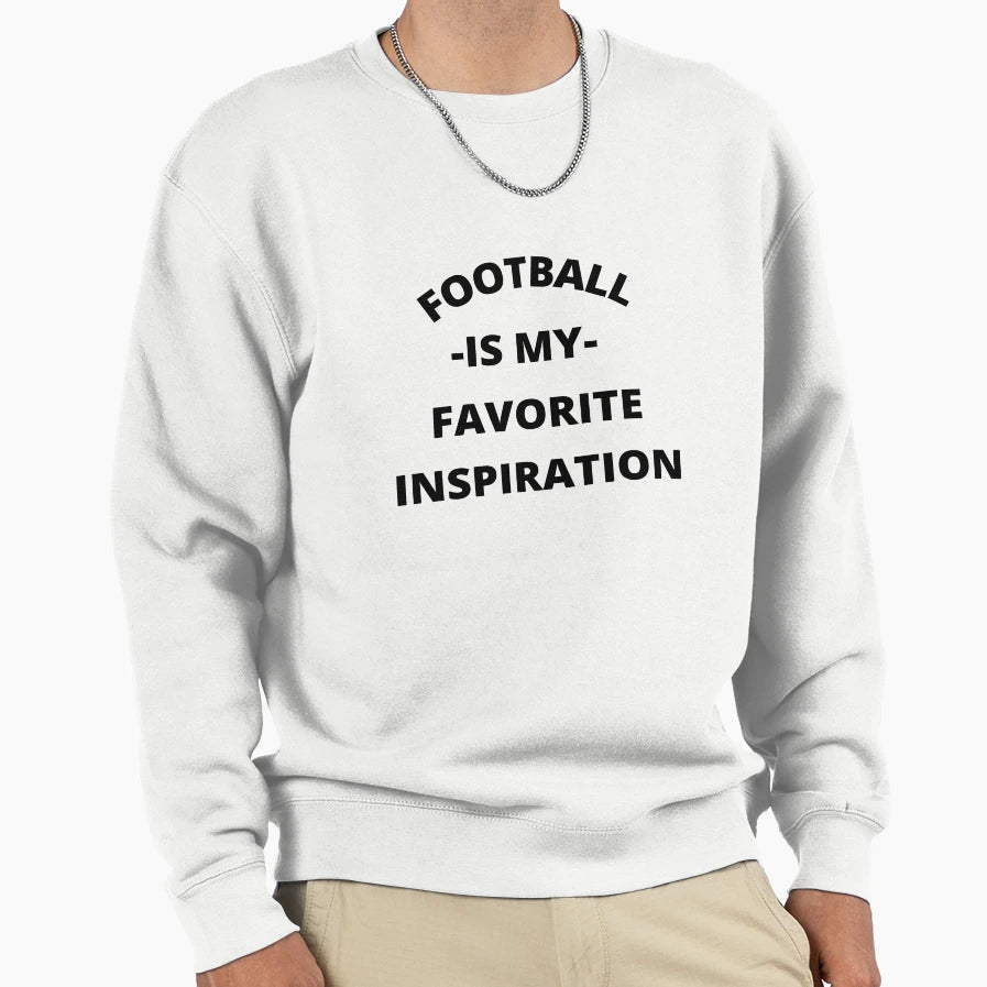Football Is My Insipration Sweatshirt - Custom Art Print Unisex - T-Shirt, Sweatshirt, Hoodie