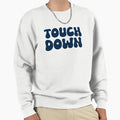 Touch Down Touchdown Navy Blue Sweatshirt - Novelty Apparel Men Women - T-Shirt, Sweatshirt, Hoodie