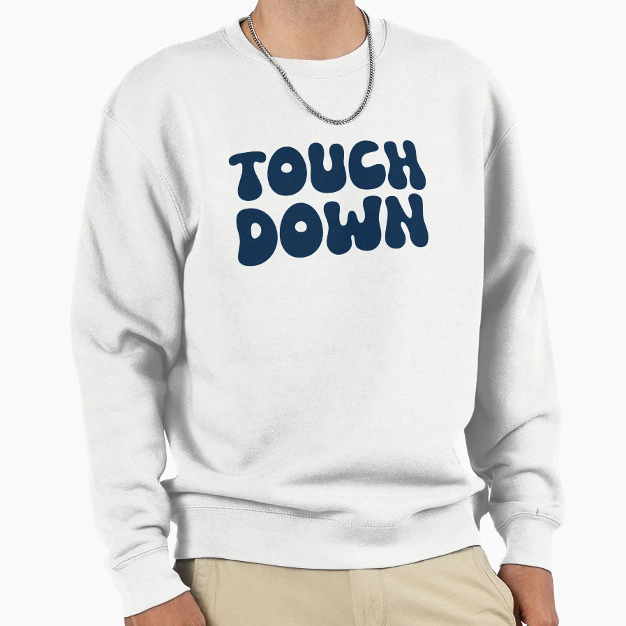 Touch Down Touchdown Navy Blue Sweatshirt - Novelty Apparel Men Women - T-Shirt, Sweatshirt, Hoodie