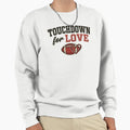 Touchdown Love Football Valentines Sweatshirt - Unique Graphic Men Women - T-Shirt, Sweatshirt, Hoodie