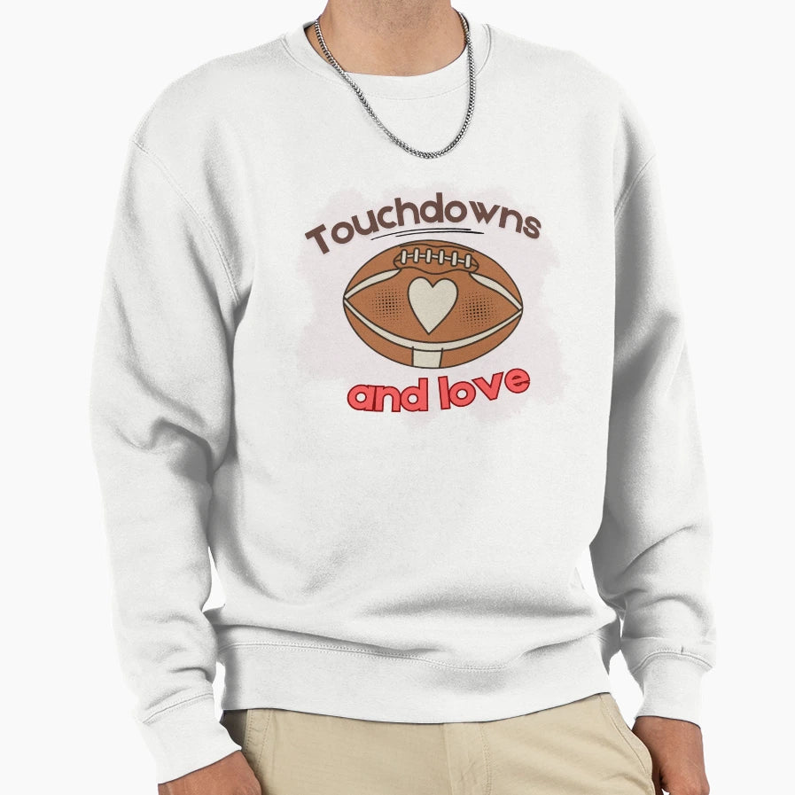 American Football Touchdowns And Love Sweatshirt - Graphic Print Men Women - T-Shirt, Sweatshirt, Hoodie