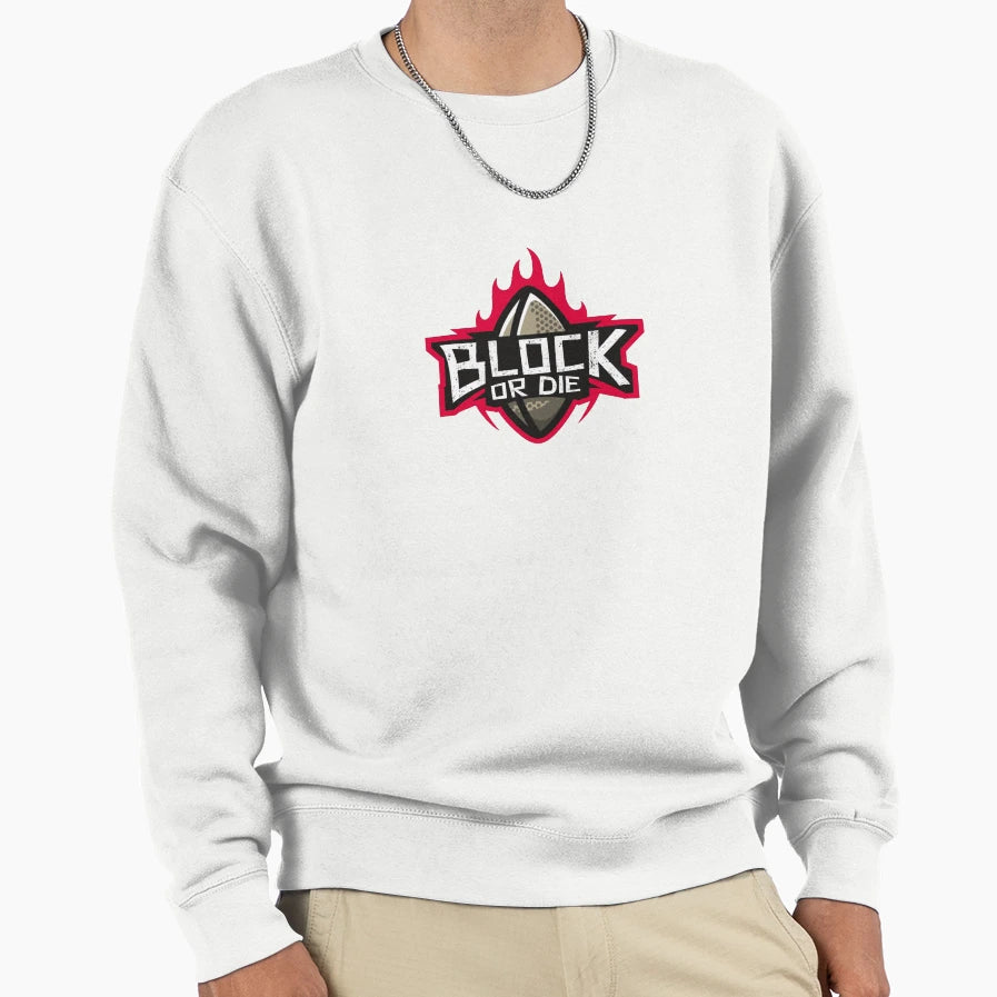 Block Or Die Sweatshirt - Streetwear Style Unisex - T-Shirt, Sweatshirt, Hoodie