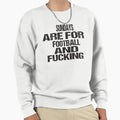 Sundays Are Football And Fucking Sweatshirt - Minimalist Print for Adults - T-Shirt, Sweatshirt, Hoodie
