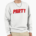 Party Sweatshirt - Unique Graphic for Adults - T-Shirt, Sweatshirt, Hoodie