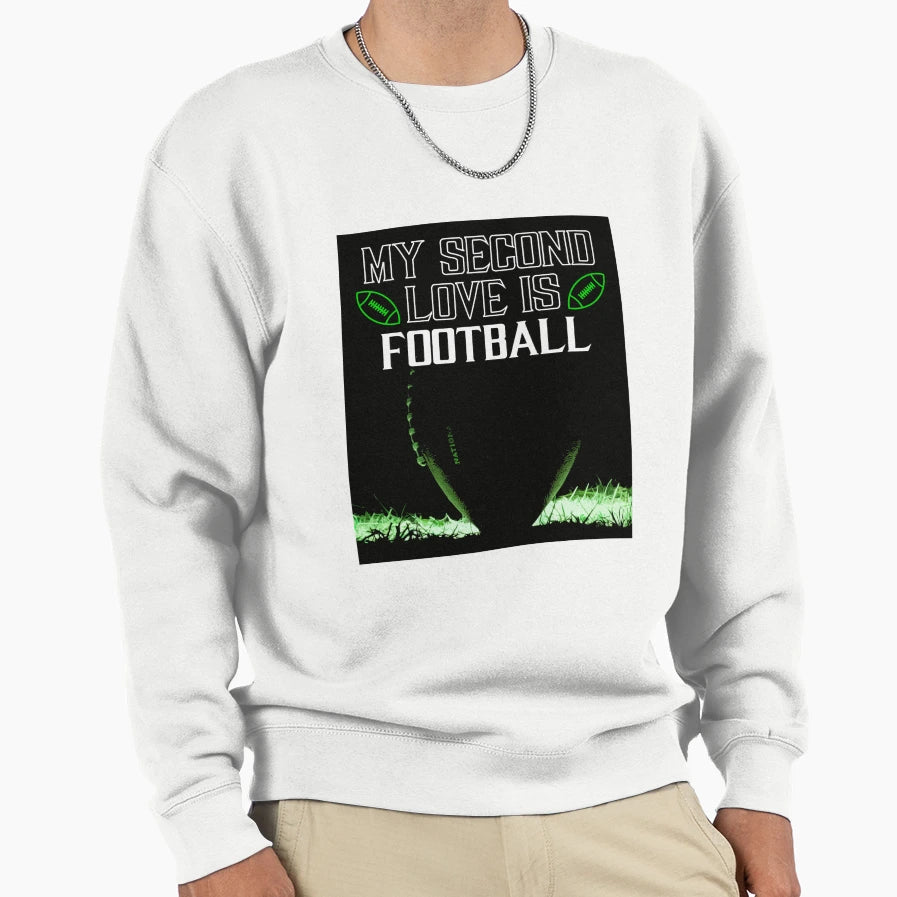 My Second Love Is Football Sweatshirt - Unique Graphic Men Women - T-Shirt, Sweatshirt, Hoodie