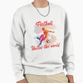 Football Unites World Sweatshirt - Casual Everyday Wear Men Women - T-Shirt, Sweatshirt, Hoodie