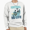 Football Is Life Sweatshirt - Novelty Apparel for Adults - T-Shirt, Sweatshirt, Hoodie