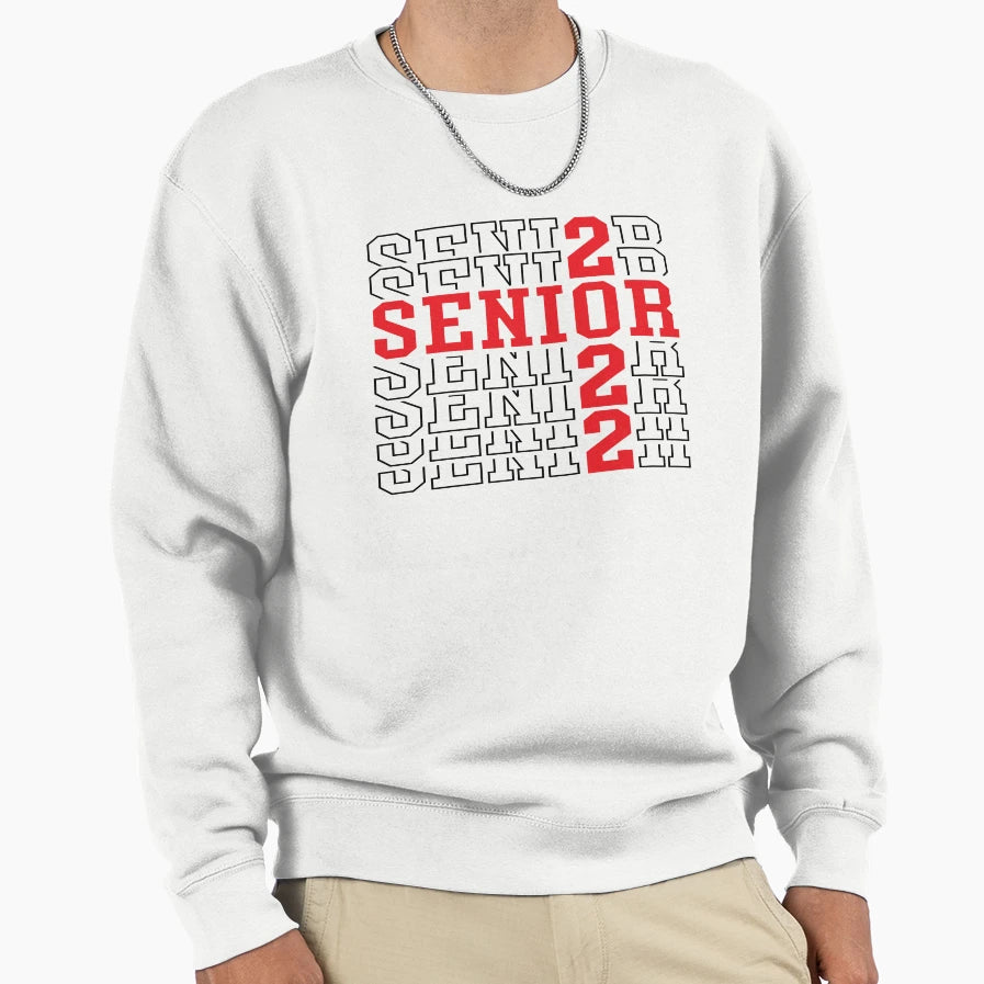 Senior 2022 Sweatshirt - Casual Everyday Wear Men Women - T-Shirt, Sweatshirt, Hoodie