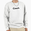 Coach Sweatshirt - Custom Art Print Men Women - T-Shirt, Sweatshirt, Hoodie