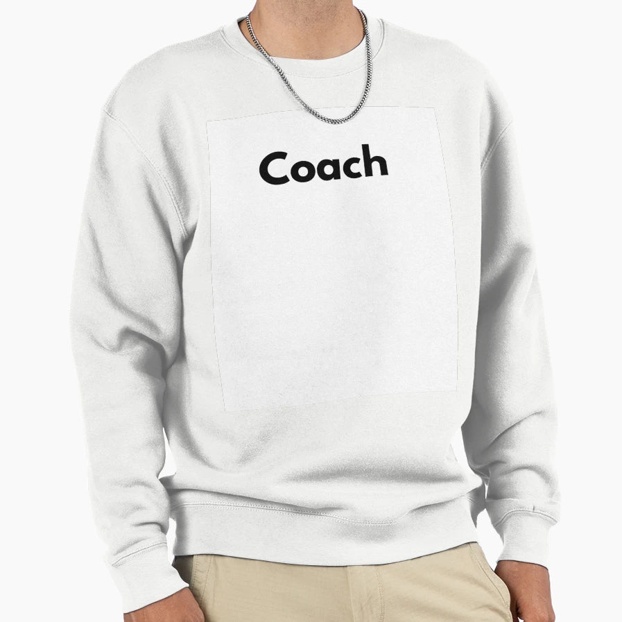 Coach Sweatshirt - Custom Art Print Men Women - T-Shirt, Sweatshirt, Hoodie