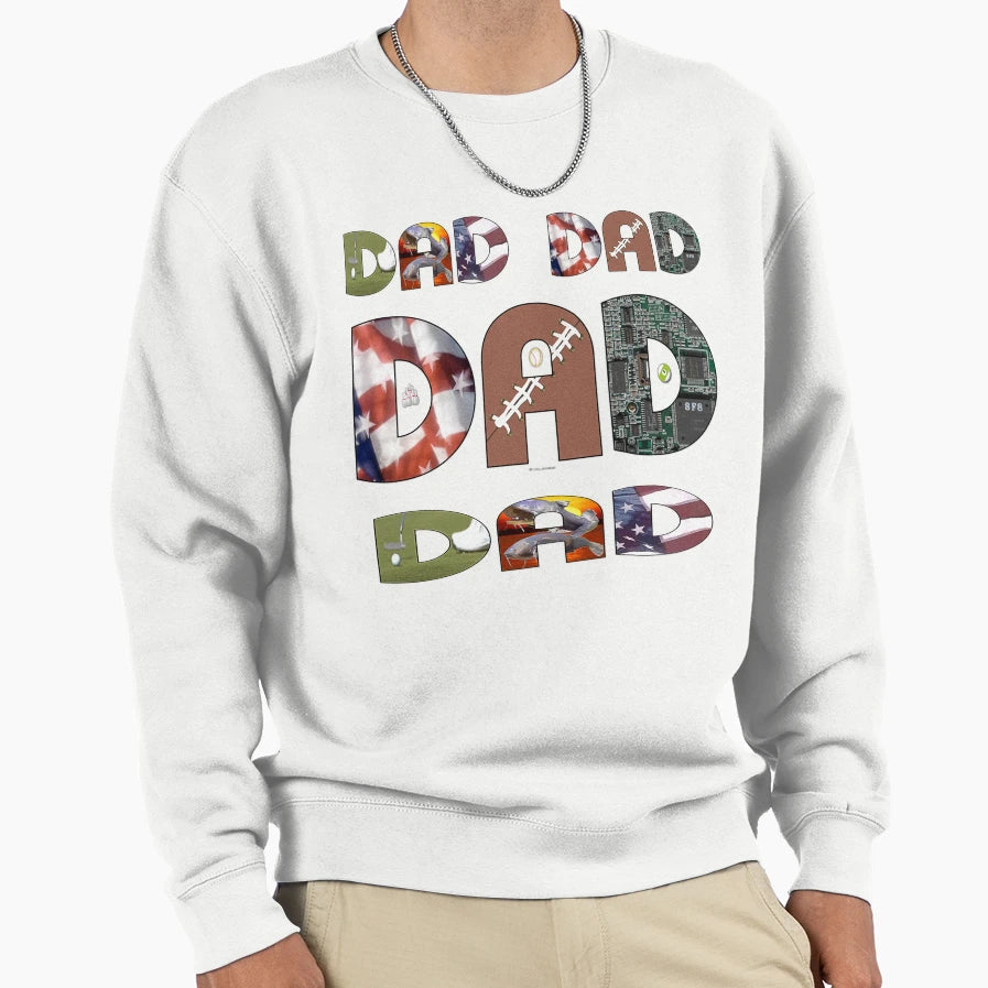 Dad Sweatshirt - Fun Novelty Design Men Women - T-Shirt, Sweatshirt, Hoodie
