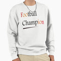 Football Champion Sweatshirt - Casual Everyday Wear Unisex - T-Shirt, Sweatshirt, Hoodie