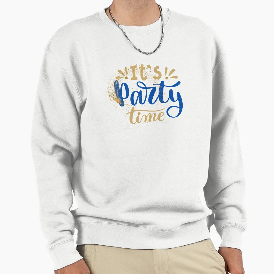 Its Party Time Fun And Festive Sweatshirt - Custom Art Print Men Women - T-Shirt, Sweatshirt, Hoodie