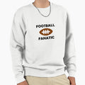 Football Fanatic Sweatshirt - Minimalist Print Unisex - T-Shirt, Sweatshirt, Hoodie