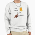 Eat Drink Watch Football Sweatshirt - Graphic Print Men Women - T-Shirt, Sweatshirt, Hoodie