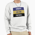 Sundays Are Football Sweatshirt - Graphic Print for Adults - T-Shirt, Sweatshirt, Hoodie