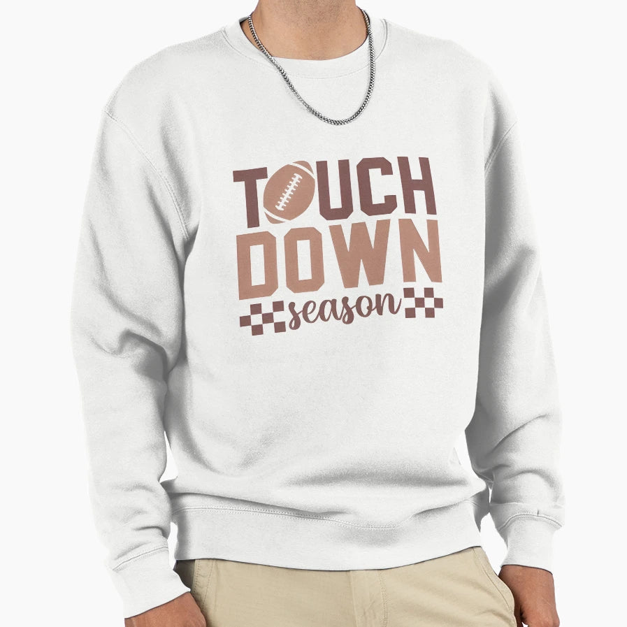 Touchdown Season Football Sweatshirt - Novelty Apparel Unisex - T-Shirt, Sweatshirt, Hoodie