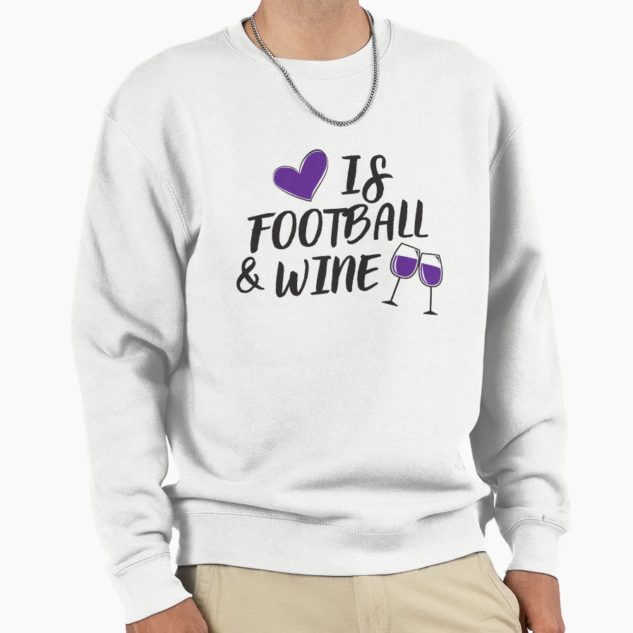 Love Is Football And Wine Sweatshirt - Graphic Print Men Women - T-Shirt, Sweatshirt, Hoodie