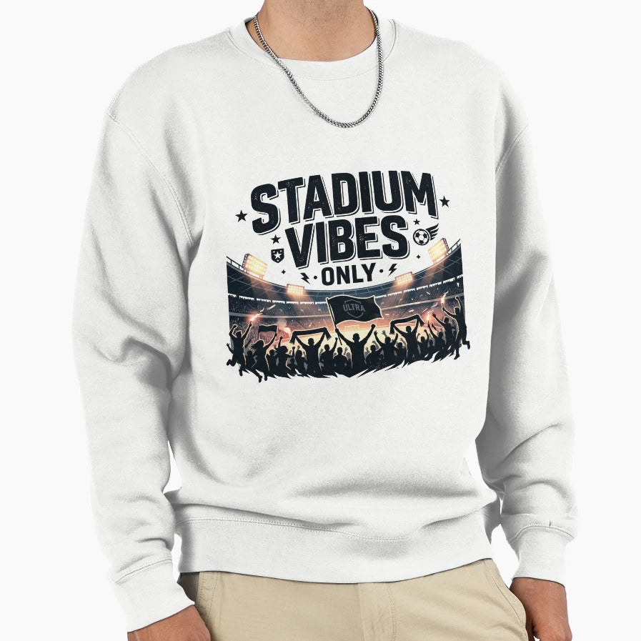 Stadium Vibes Only Sweatshirt - Trendy Graphic Unisex - T-Shirt, Sweatshirt, Hoodie
