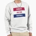 Sundays Are Football Sweatshirt - Minimalist Print for Adults - T-Shirt, Sweatshirt, Hoodie