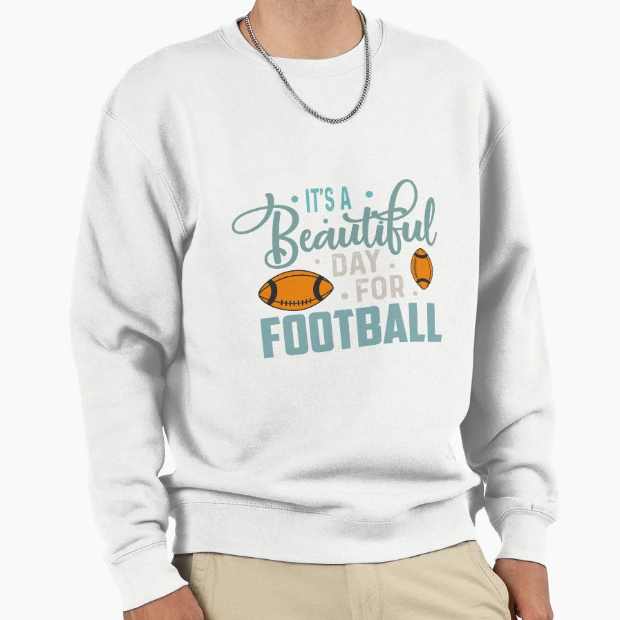 Its Beautiful Day Football Sweatshirt - Aesthetic Graphic for Adults - T-Shirt, Sweatshirt, Hoodie