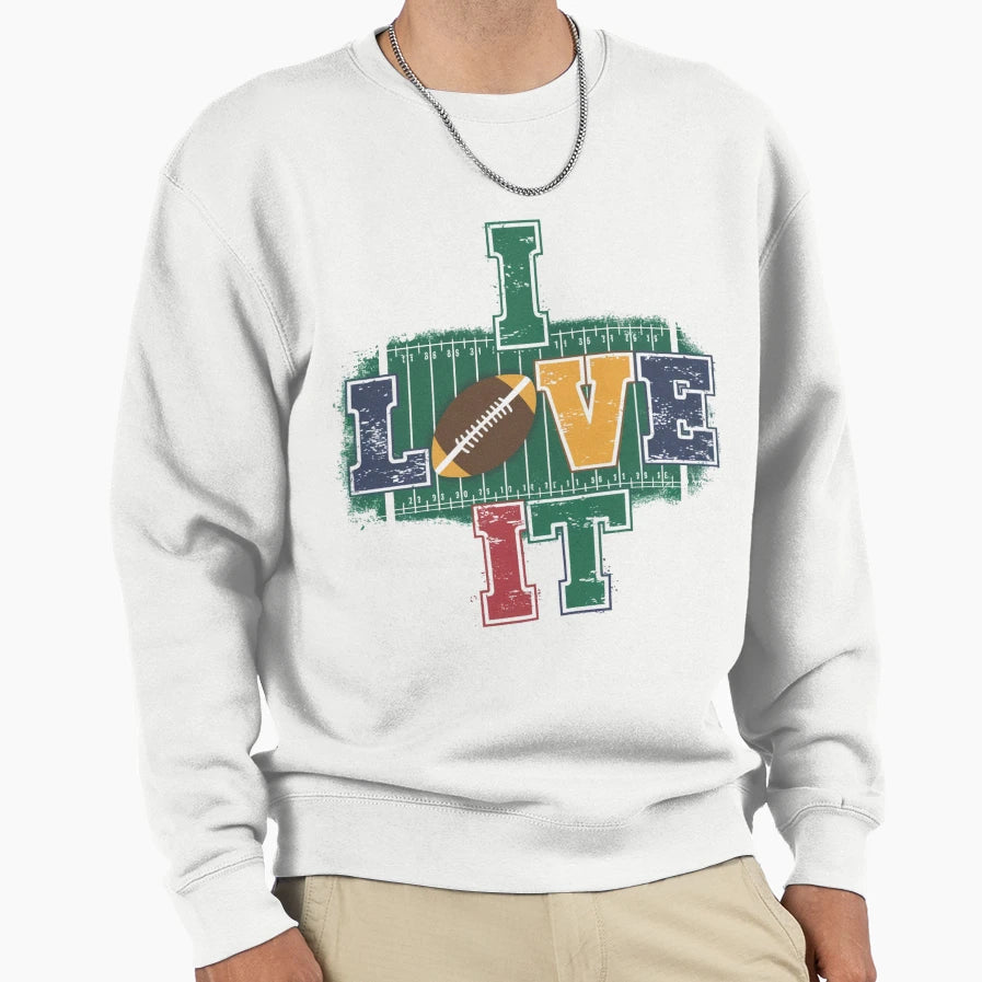I Love It Football Field Sports I Sweatshirt - Custom Art Print Men Women - T-Shirt, Sweatshirt, Hoodie